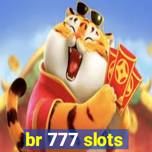 br 777 slots